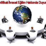 Sertifikalı İhracat Eğitim Hakkında Duyuru
