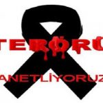 Terörün Her türlüsünü Lanetliyoruz
