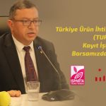 Türkiye Ürün İhtisas Borsası A.Ş. (TURİB) Kayıt İşlemleri Borsamızda Başlıyor !