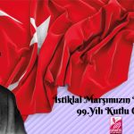 İstiklal Marşımızın Kabulünün 99. Yılı Kutlu Olsun