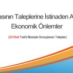 İş Dünyasının Taleplerine İstinaden Açıklanan Ekonomik Önlemler