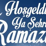 Hoşgeldin Ya Şehri Ramazan