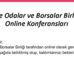 Türkiye Odalar ve Borsalar Birliği’nin Online Konferansları