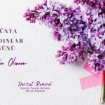 8 Mart Dünya Kadınlar Günü