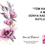 8 Mart Dünya Kadınlar Günü Kutlu Olsun