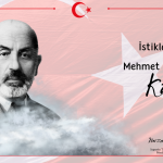 12 MART İSTİKLAL MARŞI’NIN KABULÜ VE MEHMET AKİF ERSOY’U ANMA GÜNÜ